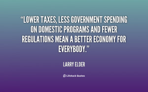 Lower taxes, less government spending on domestic programs and fewer ...