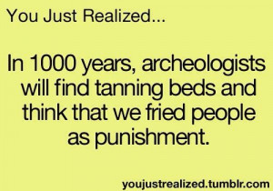 tanning beds!
