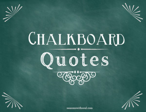 Chalkboard Quotes Sayings