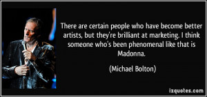 There are certain people who have become better artists, but they're ...