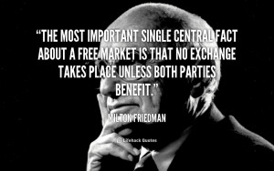 The most important single central fact about a free market is that no ...