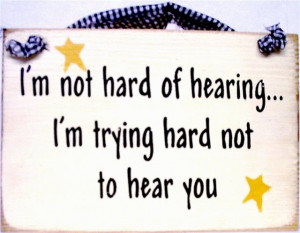... all of us with hearing aids can choose to do from time to time, LOL