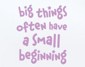 Big things often have a small beginning - A matte vinyl decal that can ...