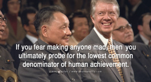 ... for the lowest common denominator of human achievement. - Jimmy Carter