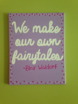 Gossip Girl quote canvas: We make our own by KellysCanvases