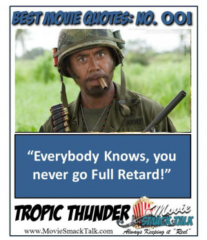 Best Movie Quotes Ever: No 001 - Tropic Thunder 