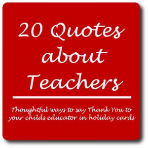 More like this: teachers , teacher appreciation and quotes .
