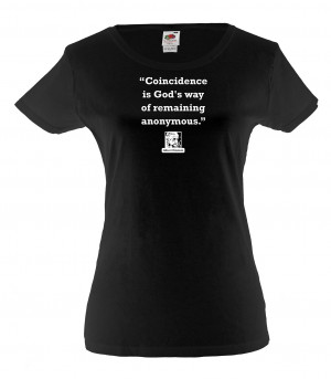 ... Ladies cotton T-Shirt new design Albert Einstein quote: Coincidence