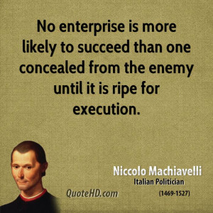 No enterprise is more likely to succeed than one concealed from the ...
