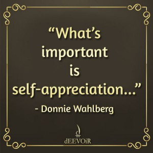 ... is self-appreciation...
