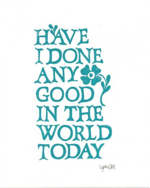 Serve others in whatever way you can. Even a smile can lighten the ...