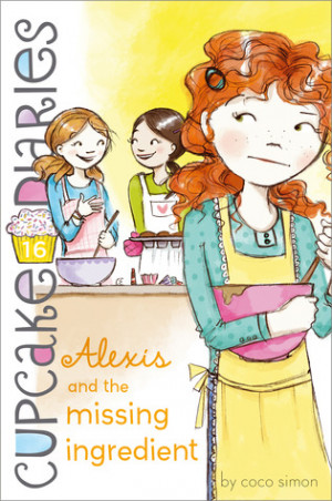 Start by marking “Alexis and the Missing Ingredient (Cupcake Diaries ...