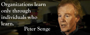 Peter Senge the master of learning systems.