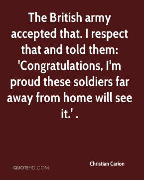 Christian Carion - The British army accepted that. I respect that and ...