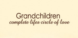 Grandchildren Complete Lifes Circle of Love Wall Decal for ...