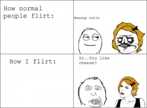 How Normal People Flirt - How I Flirt
