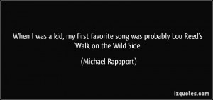 my first favorite song was probably Lou Reed's 'Walk on the Wild Side ...