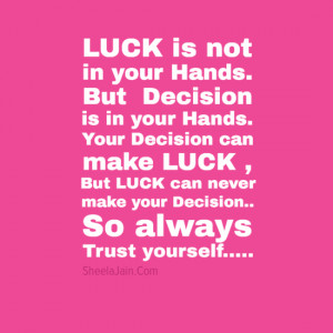Luck Quotes Images, Decision Quotes Images, Yourself Quotes Images,