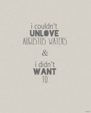 favorite tfios quotes — unloved(in no particular order)