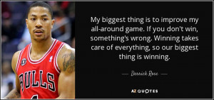 Derrick Rose Quotmy Derrick Rose quote: My biggest thing is to