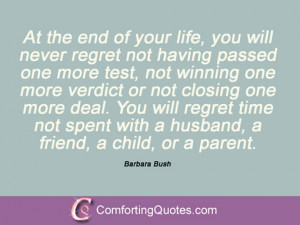 Barbara Bush Quotations The End...