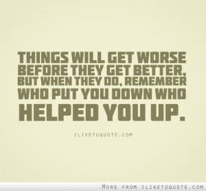 Things will get worse before they get better, but when they do ...