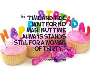 ... for no man, but time always stands still for a woman of thirty