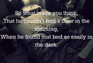 ... one night stand #drunken mistakes #quote #lyrics #relevant #heartbreak