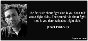 The first rule about fight club is you don't talk about fight club ...