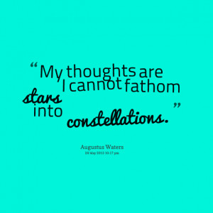 Quotes Picture: my thoughts are stars i cannot fathom into ...