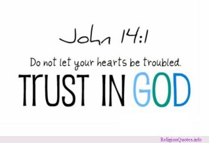 John 14:1 Trust in God!