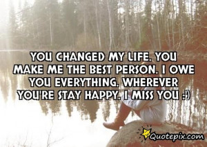 You Changed My Life. You Make Me The Best Person. ..
