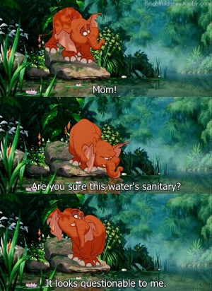 ... Tantor Doesn’t Think The Water Is Sanitary In Disney’s Tarzan