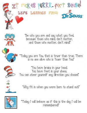 made a poster of some of my favorite quotes by Dr. Seuss .