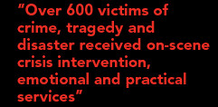 Over 600 victims of crime, tragedy and disaster received on-scene ...