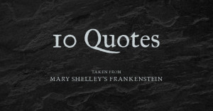 Frankenstein By Mary Shelley Quotes Bwbc-frankenstein-quotes-hero