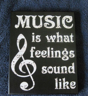 Music is what Feelings Sound Like Wall Quote Art Print Stretched ...