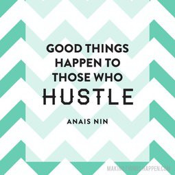 Hustle = ACTION. This is the week you do the hard work. You make the ...