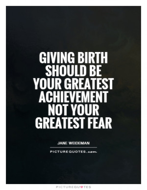 ... be your greatest achievement not your greatest fear Picture Quote #1