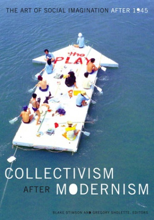 Start by marking “Collectivism after Modernism: The Art of Social ...
