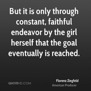 But it is only through constant, faithful endeavor by the girl herself ...