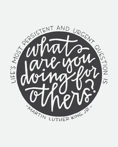 ... are you doing for others?