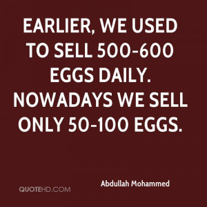 Earlier, we used to sell 500-600 eggs daily. Nowadays we sell only 50 ...