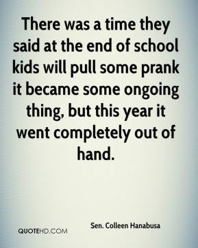 There was a time they said at the end of school kids will pull some ...