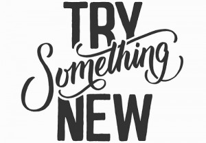 Try something new