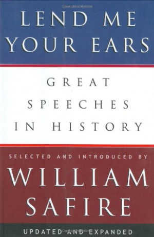 Lend Me Your Ears: Great Speeches in History (Updated and Expanded ...