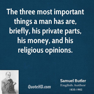 The three most important things a man has are, briefly, his private ...