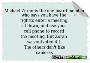Michael Zoran is the one board member who says you have the rightto ...