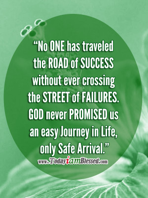 No one has traveled the road of success without ever crossing the ...