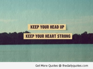 keep-your-head-up-life-quote-sayings-pics.jpg